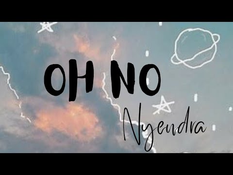 OH NO~ NYENDRA @Nyendra #bhutanese #new #music #lyrics #lyricvideo