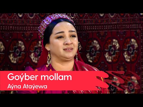 Ayna Atayewa - Goyber mollam | 2022