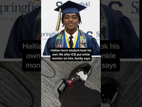 Haitian-born student took his own life after ICE put ankle monitor on him, family says