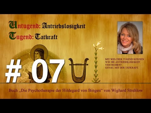 Hildegard von Bingen: Heilen mit der Kraft der Seele - Folge 7: Untugend - Antriebslosikeit