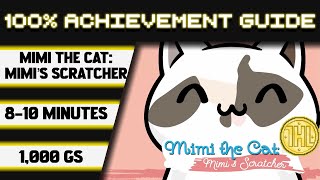 Mimi the Cat: Mimi's Scratcher 100% Achievement Walkthrough * 1000GS in 8-10 Minutes *