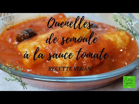 Comment faire des quenelles de semoule maison et vegan