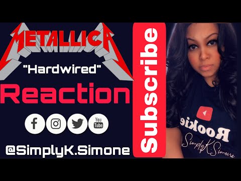 Metallica - Hardwired  (Reaction) #simplyksimone