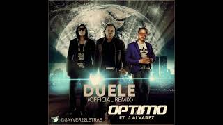 Optimo Ft. J Alvarez - Duele (Official Remix)