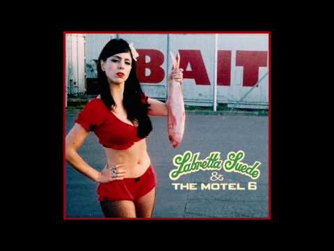 Labretta Suede & The Motel 6 - Bait