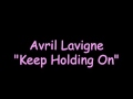 Avril Lavigne- Keep Holding On (lyrics) 