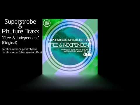 Superstrobe & Phuture Traxx - Free & Independent