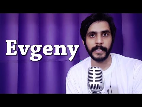How To Pronounce Evgeny