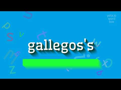 GALLEGOS'S - How to pronounce Gallegos's?