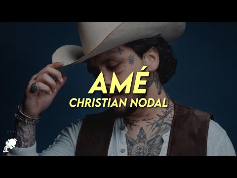 Christian Nodal - Amé (Letra)