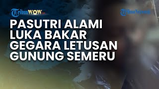 Sepasang Suami Istri Alami Luka Bakar Korban Letusan Semeru, Tergelincir di Jembatan Gladak Perak