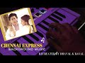 CHENNAI EXPRESS BACKGROUND MUSIC RECREATED BY DHAVAL K RAVAL