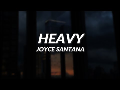 Joyce Santana - Heavy (LETRA)