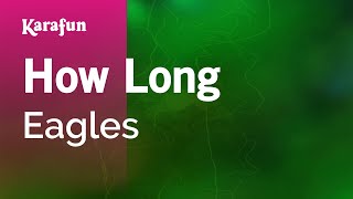 Karaoke How Long - The Eagles *