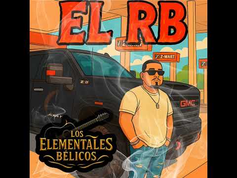 "EL RB" LOS ELEMENTALES BÉLICOS 