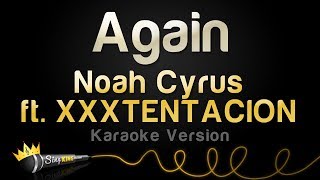 Noah Cyrus ft. XXXTentacion - Again (Karaoke Version)