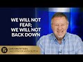 We Will Not Fear We Will Not Back Down Give Him 15 Daily Prayer With Dutch September 30 2025