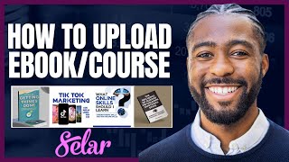 How to Upload your Course on Selar.co | Make Money Online | How To Upload Digital Products On Selar