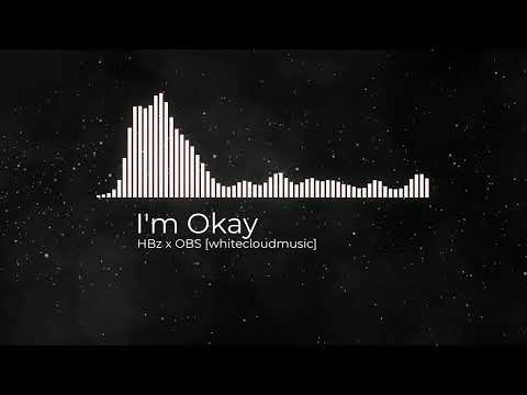 I'm Okay - HBz x OBS [whitecloudmusic] EDM Beatdrop