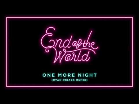 End Of The World - One More Night [Ryan Riback Remix]