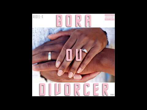 ABDEL-K - BORA OU DIVORCER (MP3)