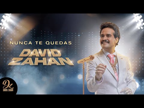 Nunca Te Quedas, David Zahan - Video Letra