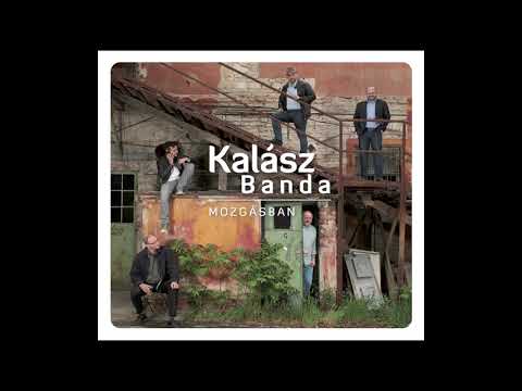 Kalász Banda - Mozgásban: 01 Kisangyalom ha meguntál (Abaújszina)