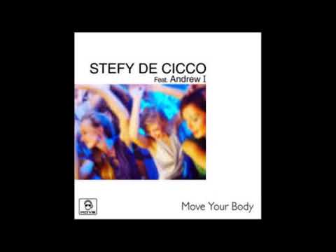 Stefy De Cicco feat  Andrew I   Move Your Body classic Mix