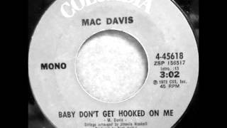 Mac Davis - Baby Don&#39;t Get Hooked On Me on 1972 Mono Columbia 45.
