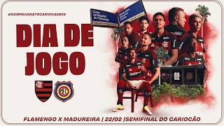 🔴 AO VIVO: FLAMENGO x MADUREIRA | PRÉ-JOGO + NARRAÇÃO | CARIOCÃO | SEMIFINAL - JOGO 1 (22/02/26)