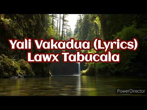 Yali Vakadua (Lyrics) - Lawx Tabucala