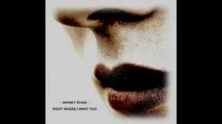 WHISKY STAIN - Right Where I Want You