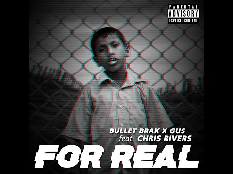 Bullet Brak x Gus - For Real feat. Chris Rivers (Official Audio Release)