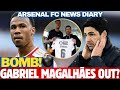 🚨NOW! GABRIEL MAGALHÃES OUT OF ARSENAL? ARTETA WORRIED! [ARSENAL FC NEWS DIARY]