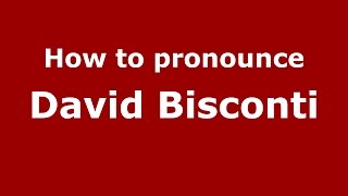 How to pronounce David Bisconti