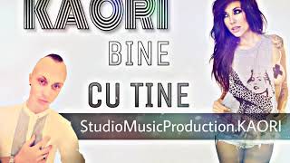Kaori - Bine cu tine (oficial) Kaori - Bine cu tine (oficial)