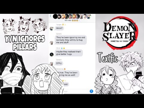 KNY Text || Y/N IGNORES THE PILLARS?! 👀😱