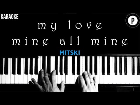 Mitski - My Love Mine All Mine KARAOKE Slowed Acoustic Piano Instrumental COVER LYRICS