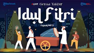 LIVE STREAMING Gema Takbir Idulfitri 2026, Selamat Lebaran Mohon Maaf Lahir dan Batin