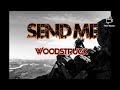 Send Me - Woodstruck (Lyrics)