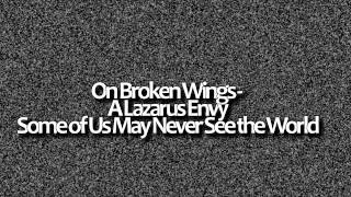 On Broken Wings - A Lazarus Envy