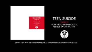 Teen Suicide - &quot;Lately&quot; (Official Audio)