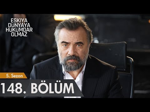 Eşkıya Dünyaya Hükümdar Olmaz 148. Bölüm