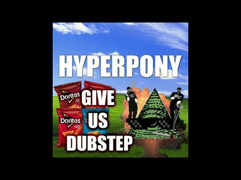 Hyperpony - Give Us Dubstep | Official Audio