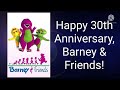 Happy 30th Anniversary Barney Friends