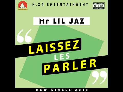 Mr LiL JaZ - Laissez-Les Parler ! (Official Music Video) HD