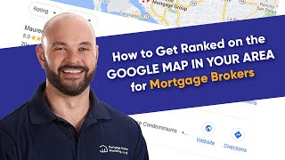 How to Get Ranked on the Google Map for Mortgage Brokers 2021 | Mortgage Broker Marketing