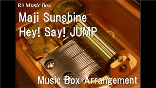 Maji Sunshine/Hey! Say! JUMP [Music Box]