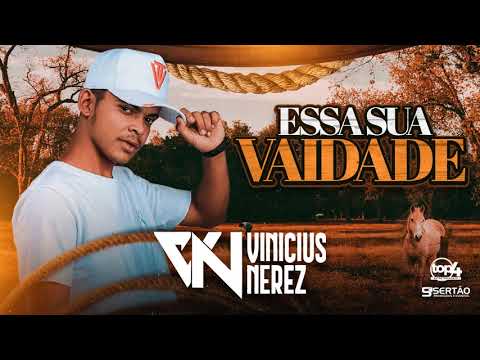 Vinicius Nerez - Essa sua Vaidade - Agosto 2021