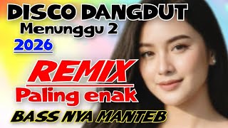 Download lagu DISCO VIRAL DANGDUT REMIX FULL BASS JEDUG PALING ENAK 2025 - MENUNGGU 2  mp3